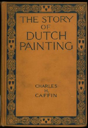 [Gutenberg 59473] • The Story of Dutch Painting